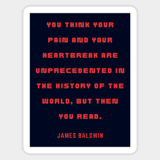 James Baldwin quote Magnet